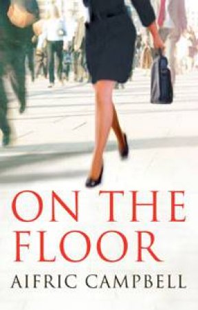 On the Floor by Aifric Campbell