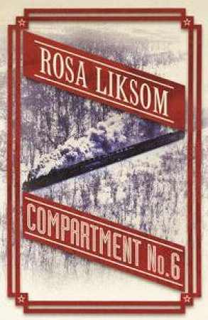 Compartment No 6 by Rosa Liksom