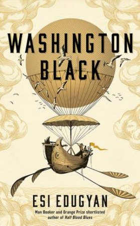 Washington Black by Esi Edugyan