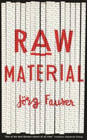 Raw Material by Jorg Fauser