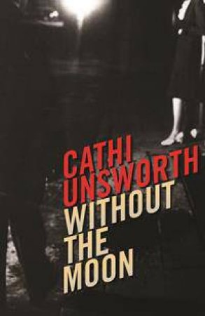 Without the Moon by Cathi Unsworth