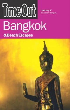 Time Out: Bangkok and Beach Escapes, 3rd Ed by Time Out 