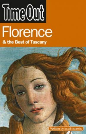 Time Out: Florence and the Best of Tuscany, 6th Ed by Time Out Guide