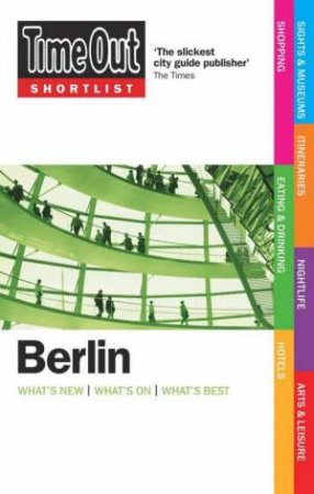 Time Out Shortlist: Berlin 1st Ed by Time Out 