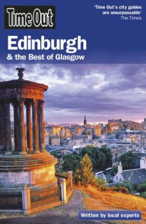 Time Out: Edinburgh and the Best of Glasgow, 6th Ed by Various