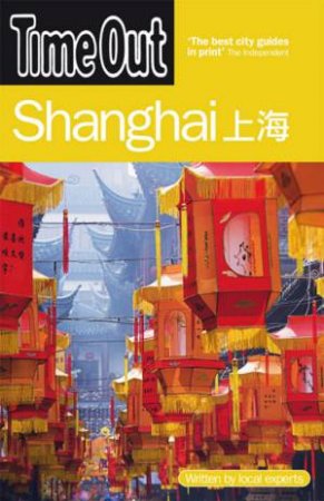 Time Out: Shanghai, 3rd Ed by Time Out Guides