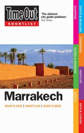 Time Out Shortlist: Marrakech, 1st Ed by Time Out