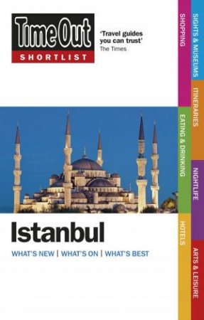 Istanbul: Time Out Shortlist: 1st Ed. by Time Out Guides