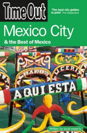 Time Out: Mexico City And The Best of Mexico by Time Out Guides