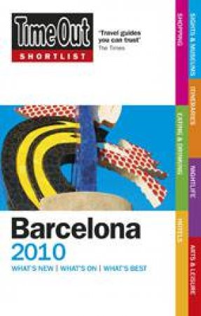 Time Out Shortlist: Barcelona 2010 by Time Out Guides