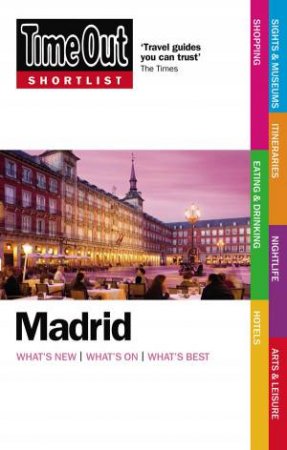 Time Out Shortlist: Madrid: 1st Edition by Time Out Guides