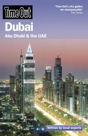 Time Out: Dubai - Abu Dhabi and the UAE, 4th Ed by Various