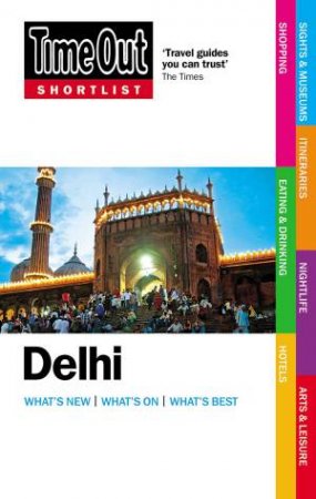 Time Out Shortlist: Delhi 1st Edition by Time Out Guides 