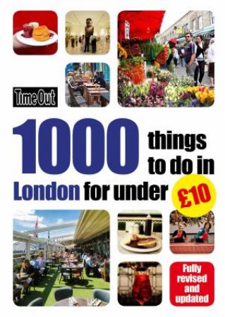 Time Out: 1000 things to do in London for under 10 pounds by Various