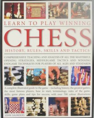 Learn To Play Winning Chess by John Saunders