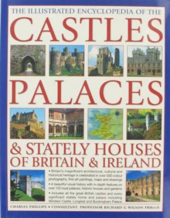 Castles, Palaces And Stately Houses by Charles Phillips