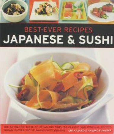 Best-Ever Recipes: Japanese & Sushi by Various