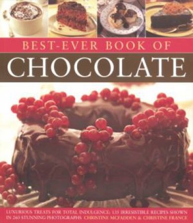 Best - Ever Book of Chocolate by Christine McFadden & Christine France 