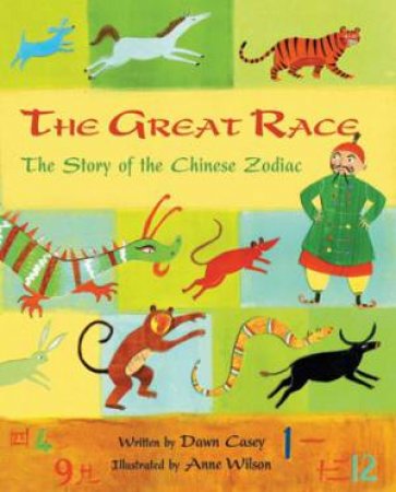 Great Race: The Story of the Chinese Zodiac by CASEY DAWN