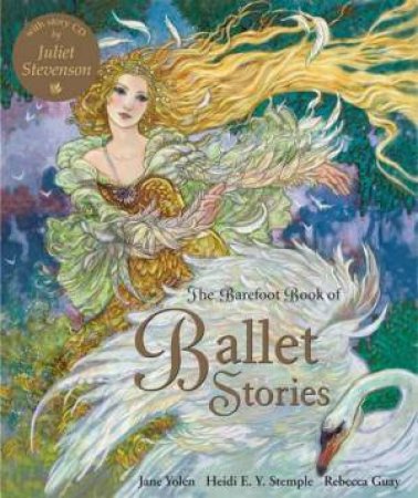 Barefoot Book of Ballet Stories by YOLEN JANE AND STEMPLE HEIDI