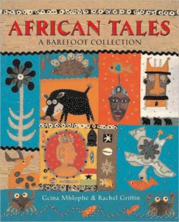 African Tales: A Barefoot Collection by GCINA MHLOPHE