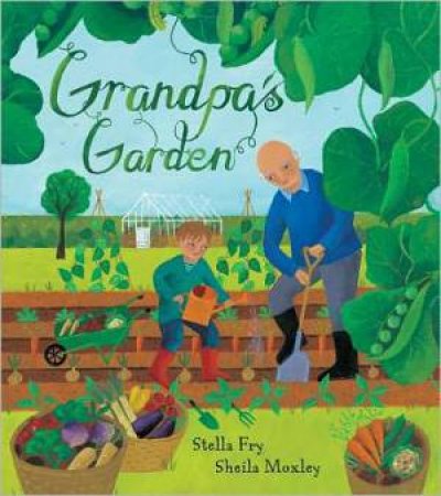 Grandpa's Garden by Stella Fry & Sheila Moxley