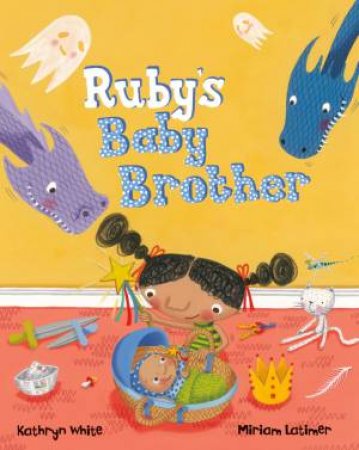 Ruby's Baby Brother by WHITE  KATHRYN