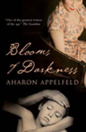 Blooms of Darkness by Aharon Appelfield