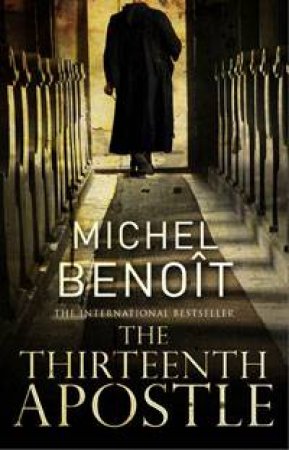 The Thirteenth Apostle by Michel Benoit