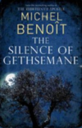 The Silence of Gethsemane by Michel Benoit