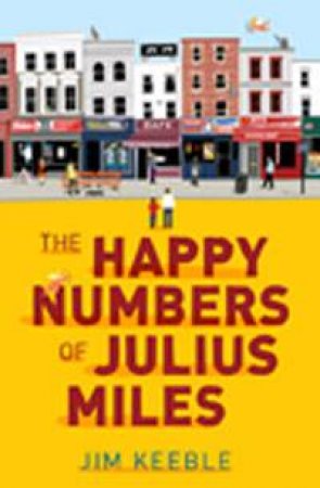 The Happy Numbers of Julius Miles by Jim Keeble