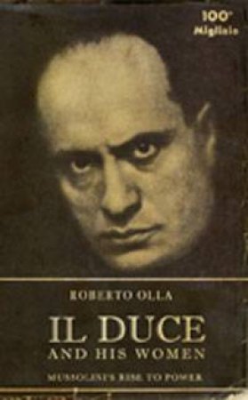 Il Duce and His Women by Roberto Olla