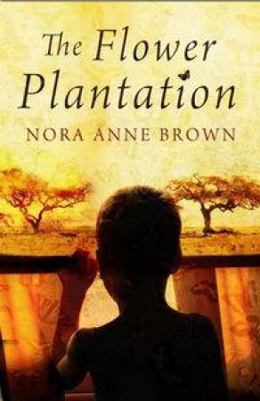 The Flower Plantation by Nora Anne Brown