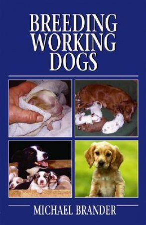 Breeding Working Dogs by BRANDER MICHAEL