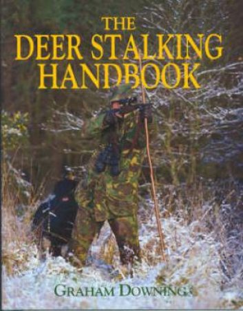 Deer Stalking Handbook by DOWNING GRAHAM