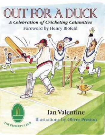 Out for a Duck: A Celebration of Cricketing Calamities by VALENTINE IAN