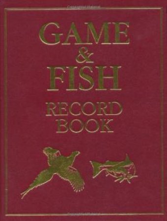 Game & Fish Record Book by MCPHAIL RODGER