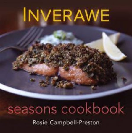 Inverawe Seasons Cookbook by CAMPBELL-PRESTON ROSIE