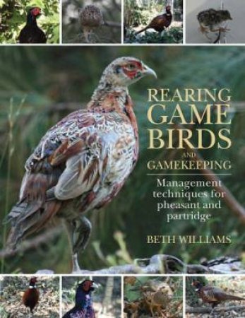 Rearing Game Birds and Game Keeping by WILLIAMS BETH