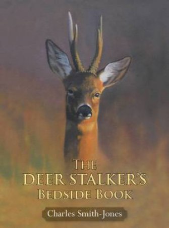 Deer Stalker's Bedside Book by SMITH-JONES CHARLES