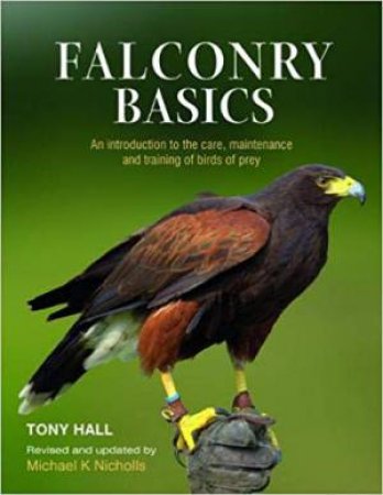 Falconry Basics by Tony Hall