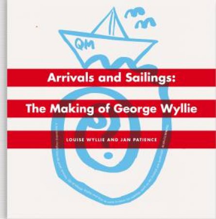 Arrivals and Sailings by Louise Wyllie & Jan Patience