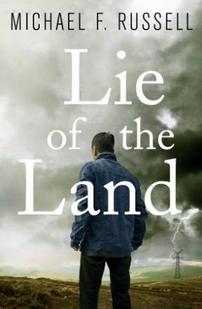 Lie of the Land by Michael F. Russell