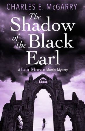 The Shadow of the Black Earl by Charles E. McGarry