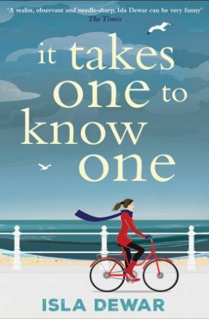 It Takes One To Know One by Isla Dewar