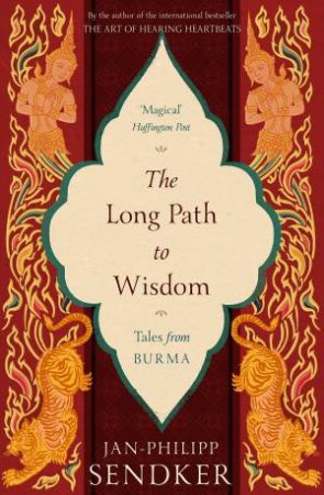 The Long Path to Wisdom by Jan-Philipp Sendker