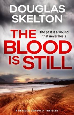 The Blood Is Still by Douglas Skelton