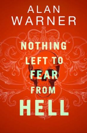 Nothing Left to Fear from Hell by Alan Warner