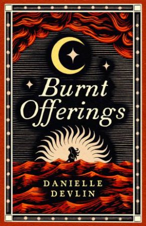 Burnt Offerings by Danielle Devlin