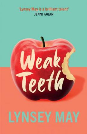 Weak Teeth by Lynsey May